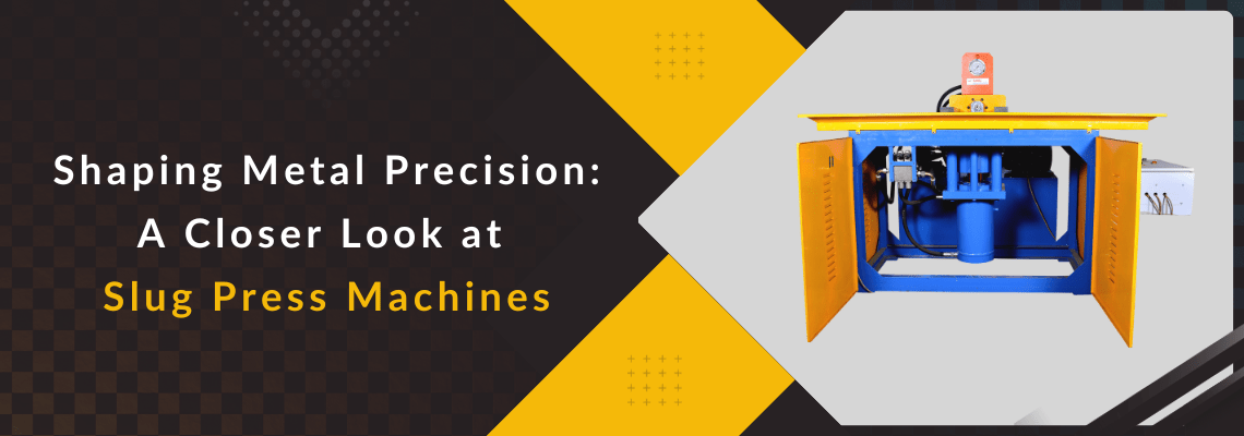 You are currently viewing Shaping Metal Precision: A Closer Look at Slug Press Machines