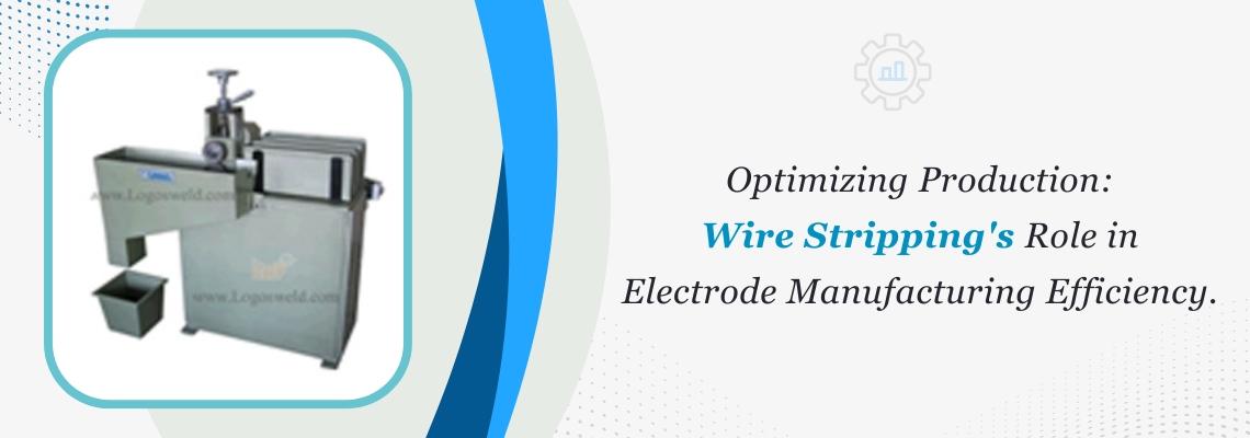Read more about the article Optimizing Production: Wire Stripping’s Role in Electrode Manufacturing Efficiency.