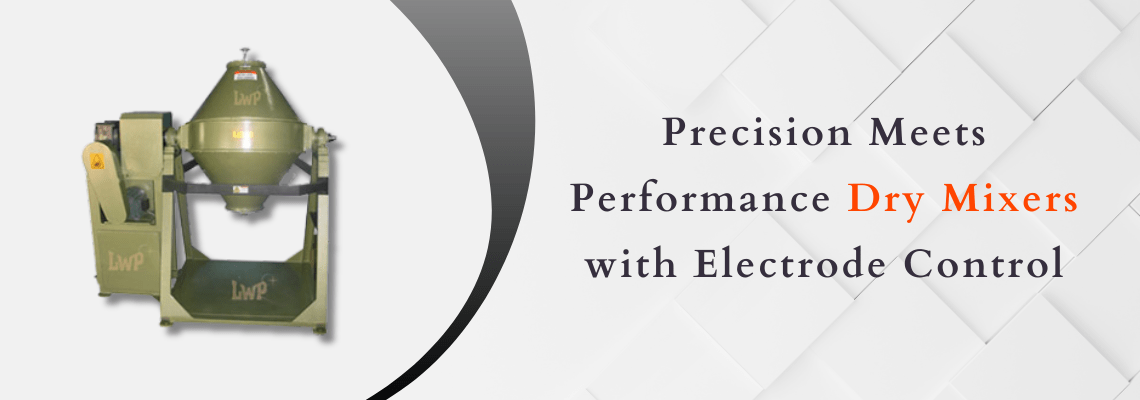 Read more about the article Precision Meets Performance: Dry Mixers with Electrode Control