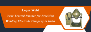 Read more about the article Logos Weld: Your Trusted Partner for Precision Welding Electrode Company in India