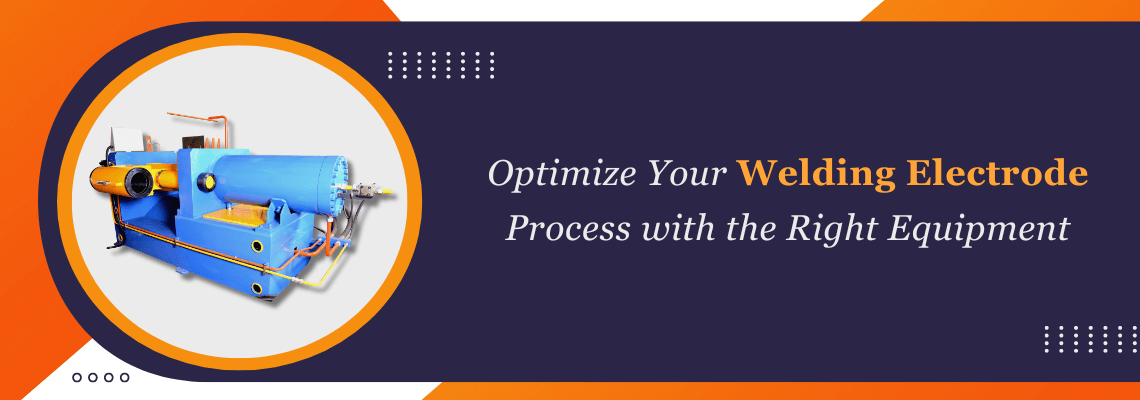 Read more about the article Optimize Your Welding Electrode Process with the Right Equipment