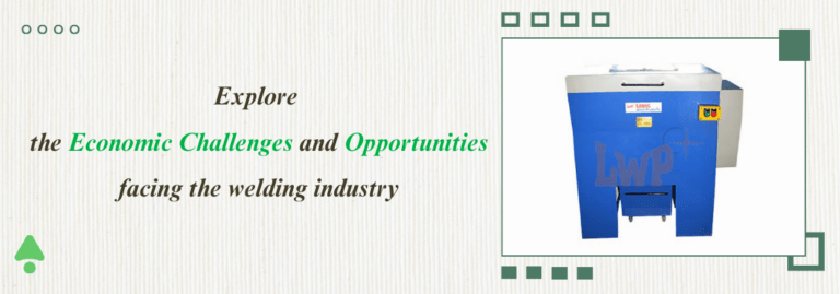 Explore the economic challenges and opportunities facing the welding industry