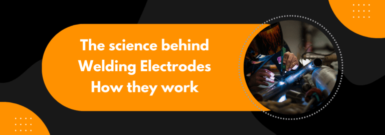 The Science Behind Welding Electrodes: How They Work