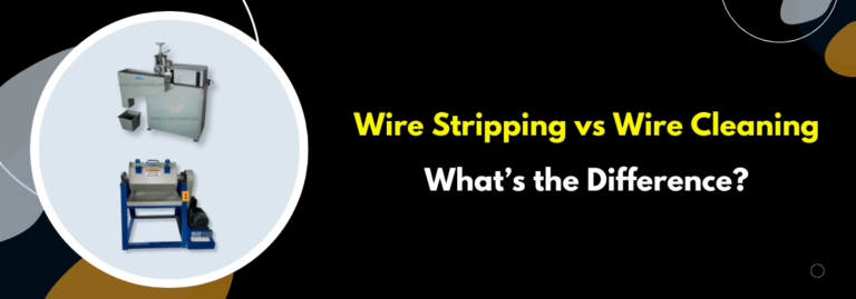 Wire Stripping vs. Wire Cleaning: What’s the Difference?