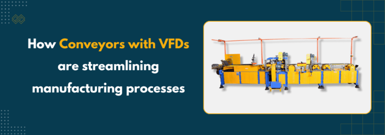 How Conveyors with VFDs Are Streamlining Manufacturing Processes