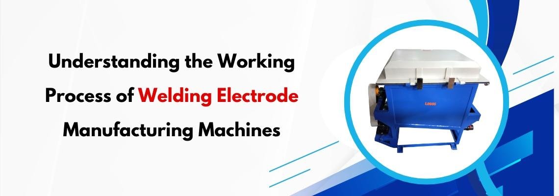 Read more about the article Understanding the Working Process of Welding Electrode Manufacturing Machines