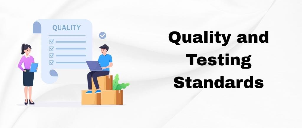 Quality and Testing Standards