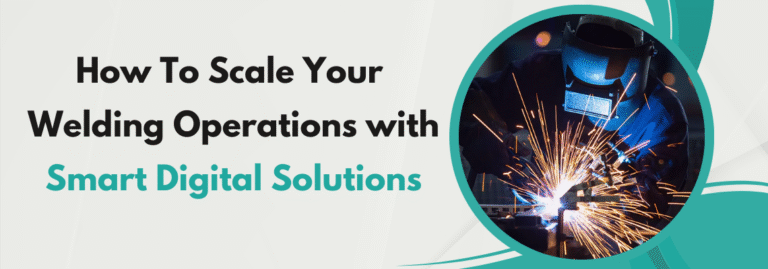 How To Scale Your Welding Operations with Smart Digital Solutions