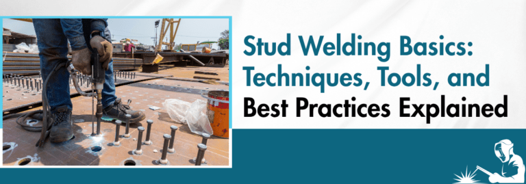 Stud Welding Basics: Techniques, Tools, and Best Practices Explained