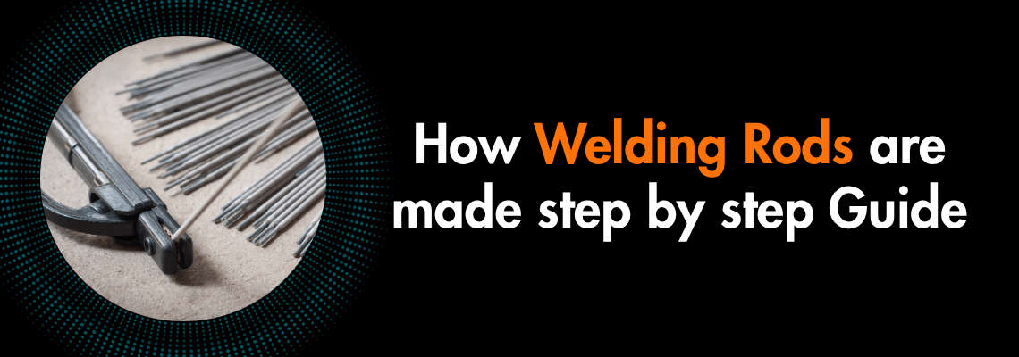 You are currently viewing How Welding Rods Are Made Step by Step Guide