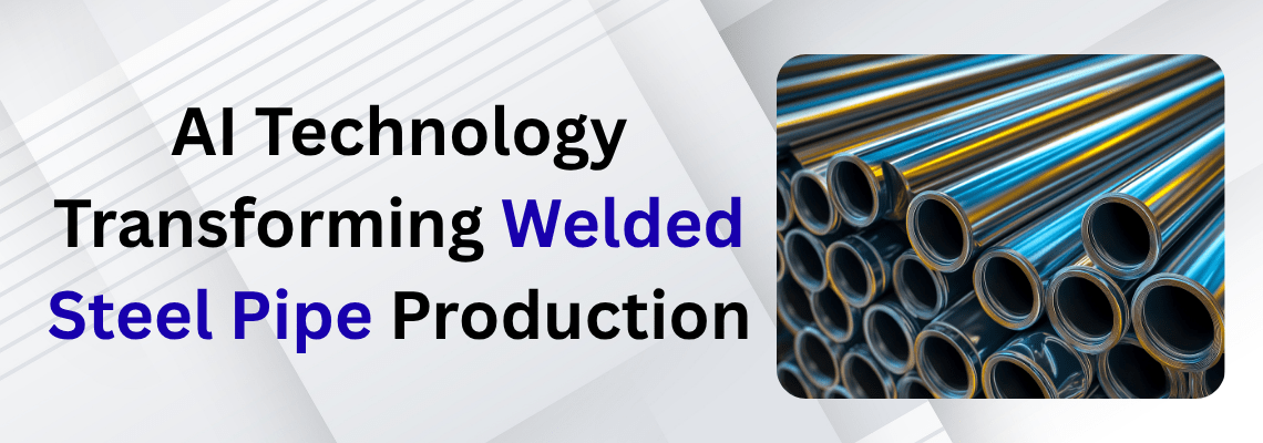 You are currently viewing AI Technology Is Transforming Welded Steel Pipe Production