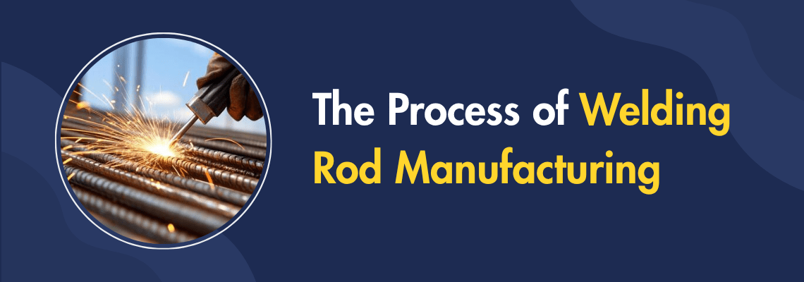 You are currently viewing The Process of Welding Rod Manufacturing