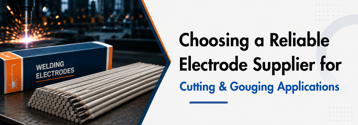 You are currently viewing Choosing a Reliable Electrode Supplier for Cutting and Gouging Applications