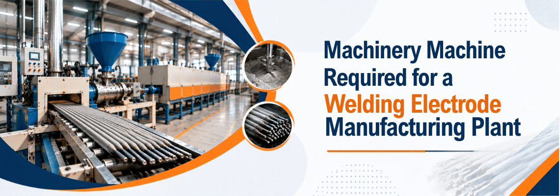 You are currently viewing Machinery Required for a Welding Electrode Manufacturing Plant